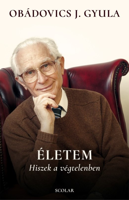 ÉLETEM - HISZEK A VÉGTELENBEN ( ÚJ, BŐVÍTETT  3. KIADÁS )