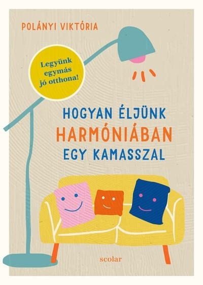 HOGYAN ÉLJÜNK HARMÓNIÁBAN EGY KAMASSZAL