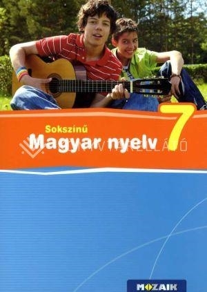 SOKSZÍNŰ MAGYAR NYELV TANKÖNYV 7. O.