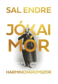 JÓKAI MÓR HARMINCHÁROMSZOR