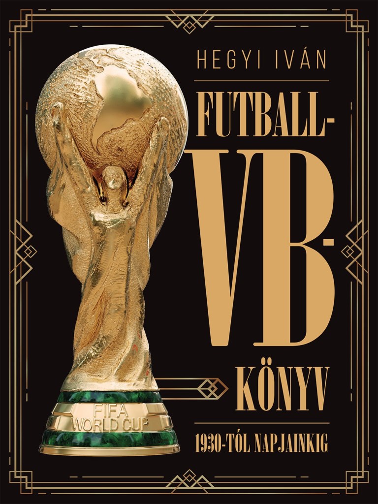 FUTBALL-VB-KÖNYV 1930-TÓL NAPJAINKIG
