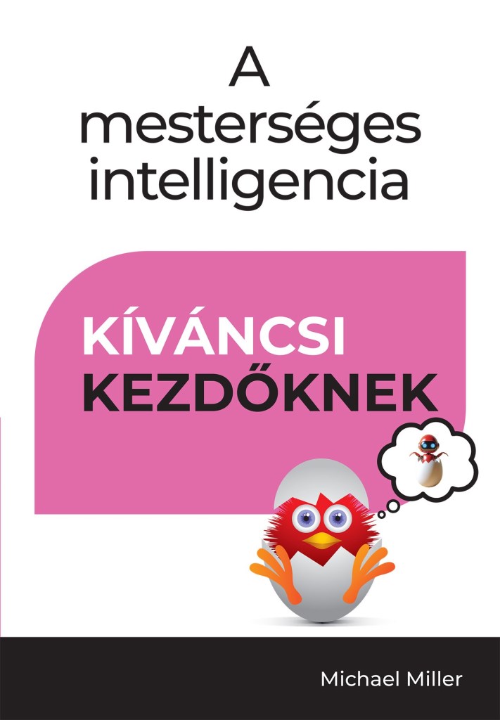 A MESTERSÉGES INTELLIGENCIA - KÍVÁNCSI KEZDŐKNEK