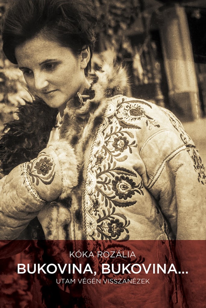 BUKOVINA, BUKOVINA... - UTAM VÉGÉN VISSZANÉZEK