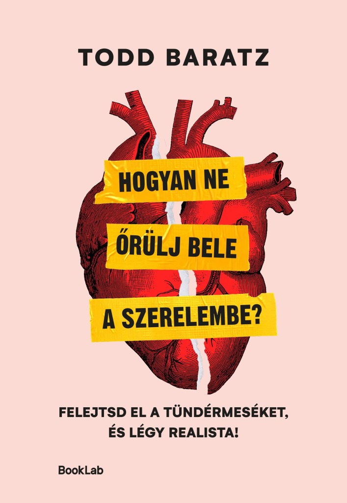 HOGYAN NE ŐRÜLJ BELE A SZERELEMBE? - FELEJTSD EL A TÜNDÉRMESÉKET, ÉS LÉGY..