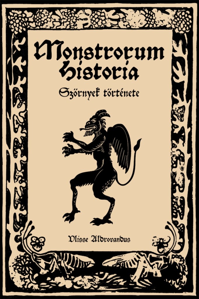 MONSTRORUM HISTORIA - SZÖRNYEK TÖRTÉNETE
