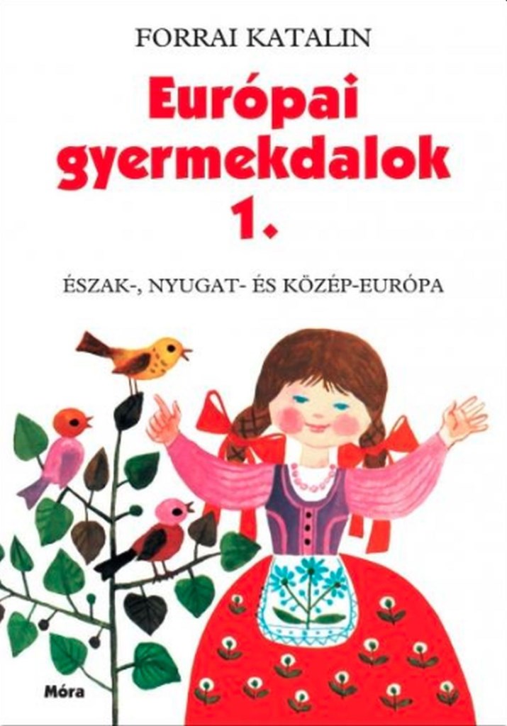 EURÓPAI GYERMEKDALOK 1. - ÉSZAK-, NYUGAT- ÉS KÖZÉP-EURÓPA