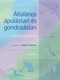 ÁLTALÁNOS ÁPOLÁSTAN ÉS GONDOZÁSTAN - ELMÉLET ÉS GYAKORLAT