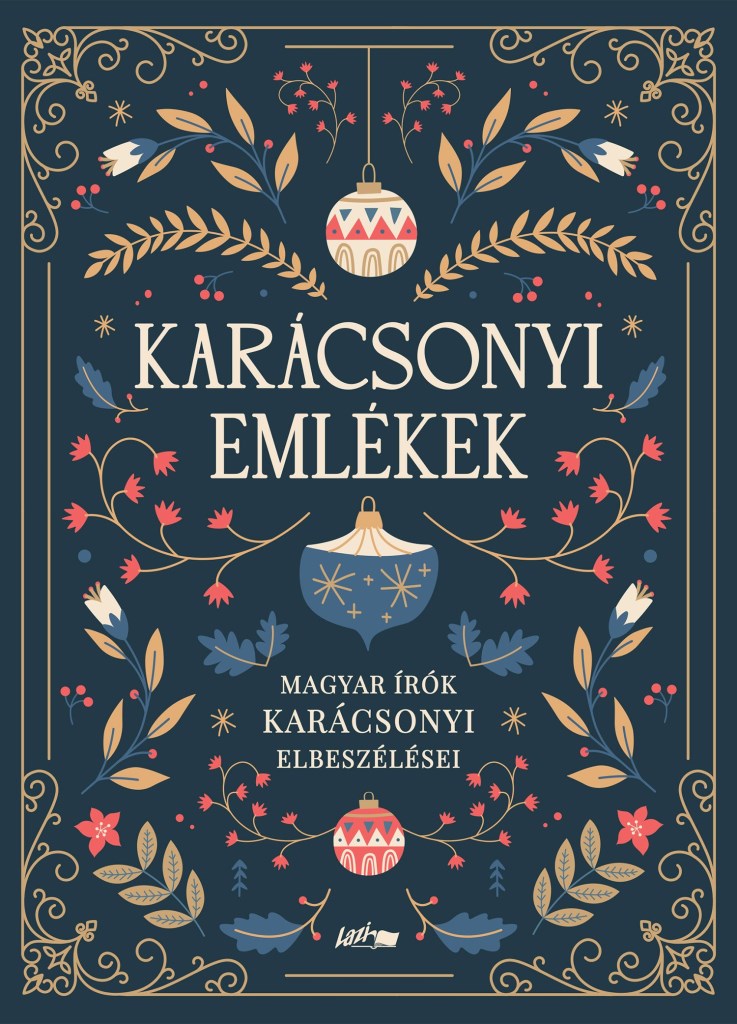 KARÁCSONYI EMLÉKEK - MAGYAR ÍRÓK KARÁCSONYI ELBESZÉLÉSEI