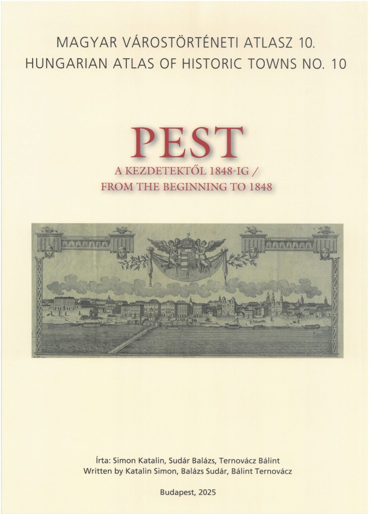 PEST A KEZDETEKTŐL 1848-IG - MAGYAR VÁROSTÖRTÉNETI ATLASZ 10.