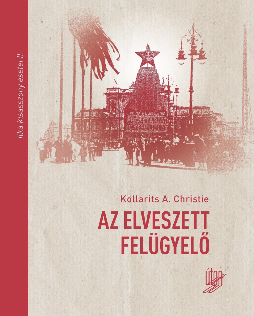 AZ ELVESZETT FELÜGYELŐ - ILKA KIASASSZONY ESETEI II.