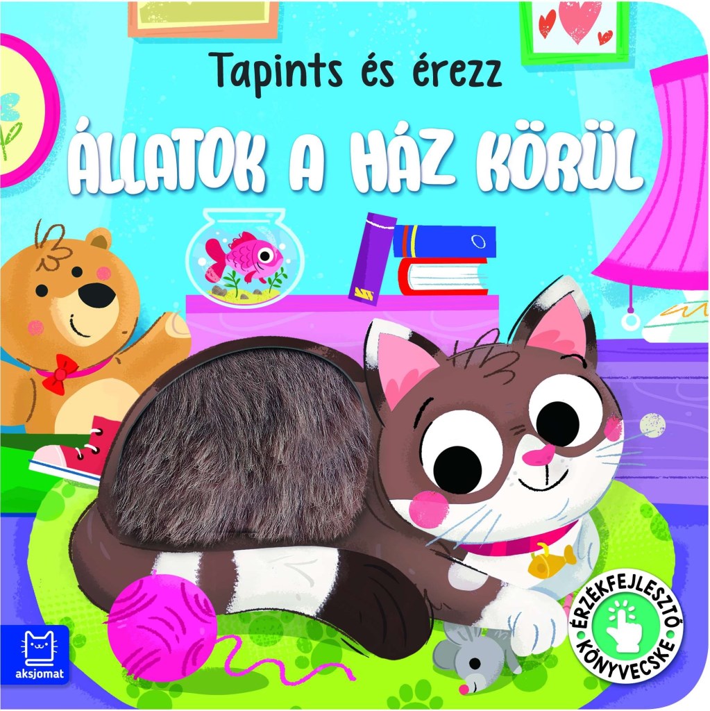 TAPINTS ÉS ÉREZZ - ÁLLATOK A HÁZ KÖRÜL - ÉRZÉKFEJLESZTŐ KÖNYVECSKE