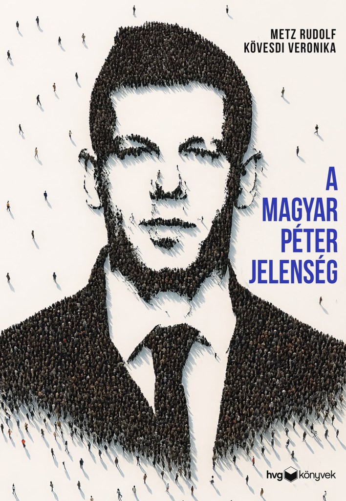 A MAGYAR PÉTER JELENSÉG