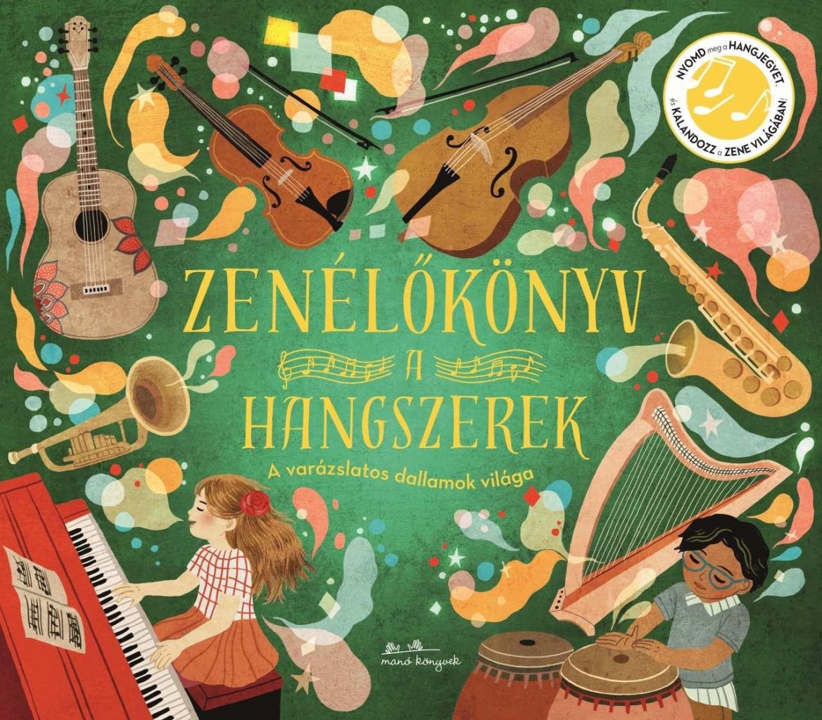 ZENÉLŐKÖNYV: A HANGSZEREK - A VARÁZSLATOS DALLAMOK VILÁGA