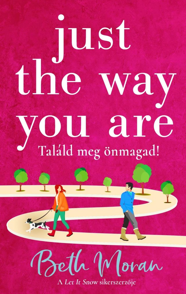 JUST THE WAY YOU ARE - TALÁLD MEG ÖNMAGAD! (ÉLDEKORÁLT)