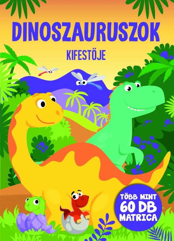 DINOSZAURUSZOK KIFESTŐ - TÖBB MINT 60 MATRICA