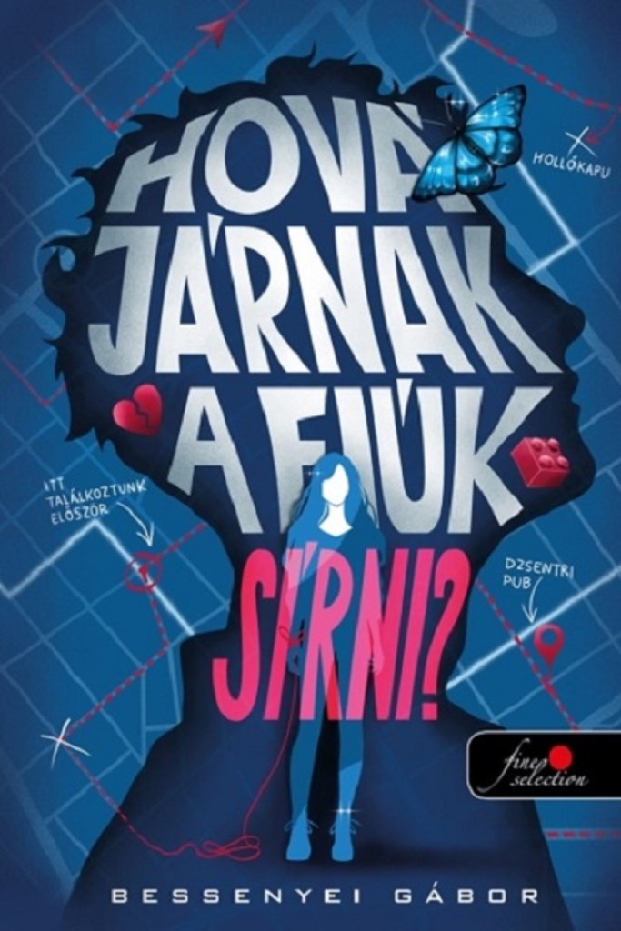 HOVÁ JÁRNAK A FIÚK SÍRNI?