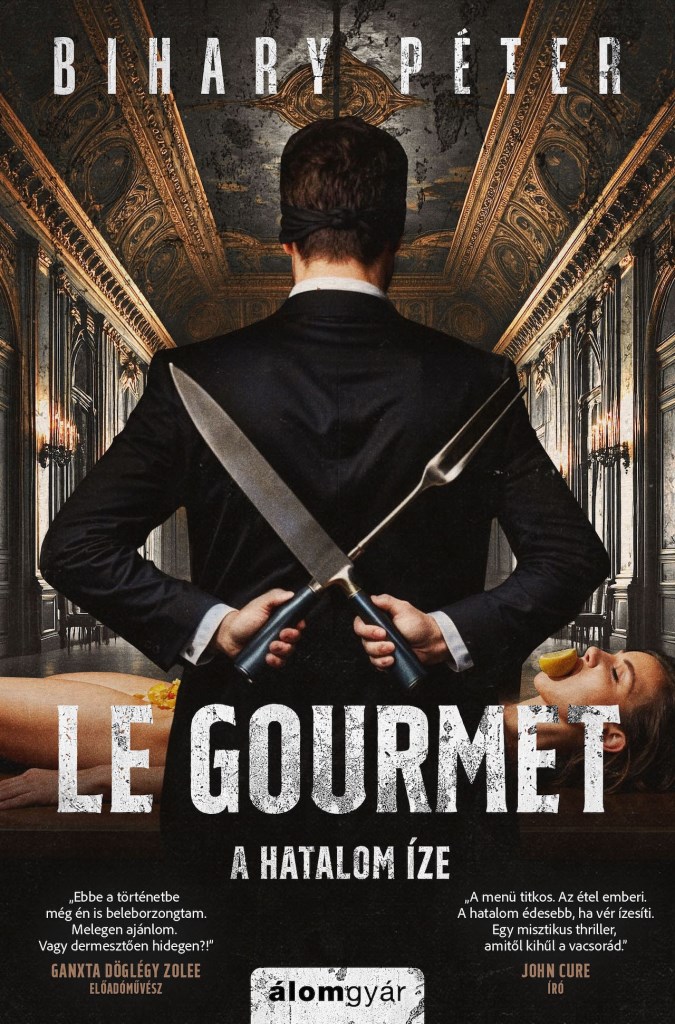 LE GOURMET - A HATALOM ÍZE