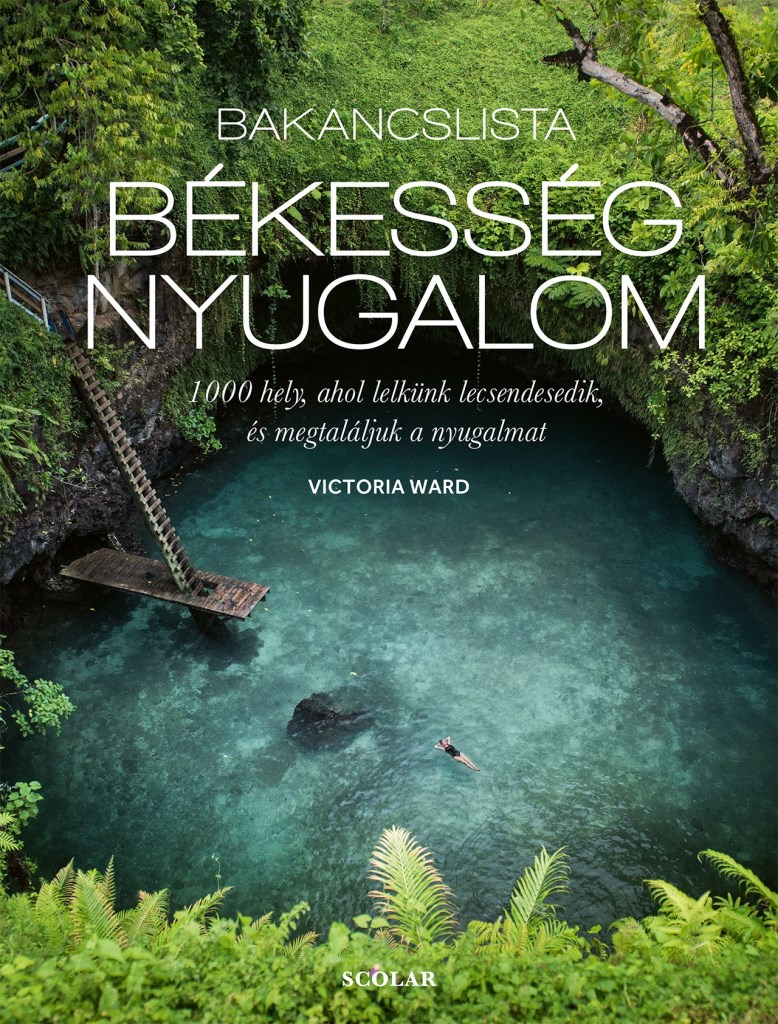 BAKANCSLISTA - BÉKESSÉG-NYUGALOM - 1000 HELY, AHOL LELKÜNK LECSENDESEDIK...