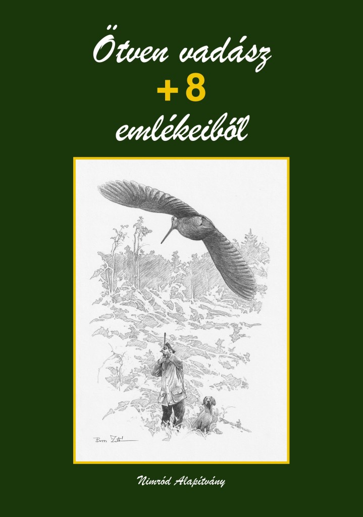 ÖTVEN VADÁSZ + 8 EMLÉKEIBŐL