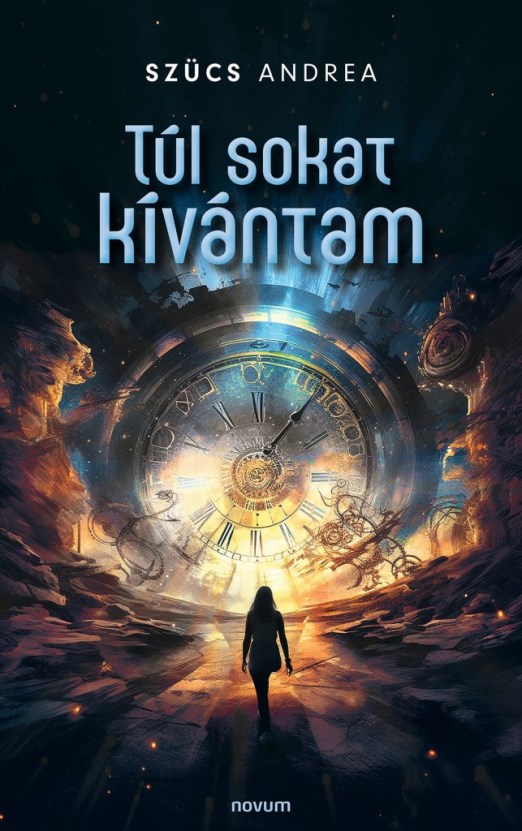 TÚL SOKAT KÍVÁNTAM