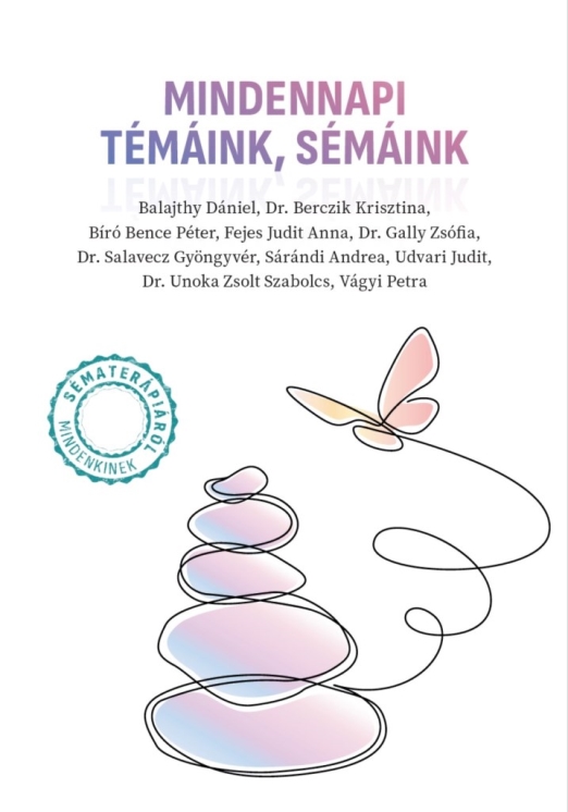 MINDENNAPI TÉMÁINK, SÉMÁINK - SÉMATERÁPIÁRÓL MINDENKINEK