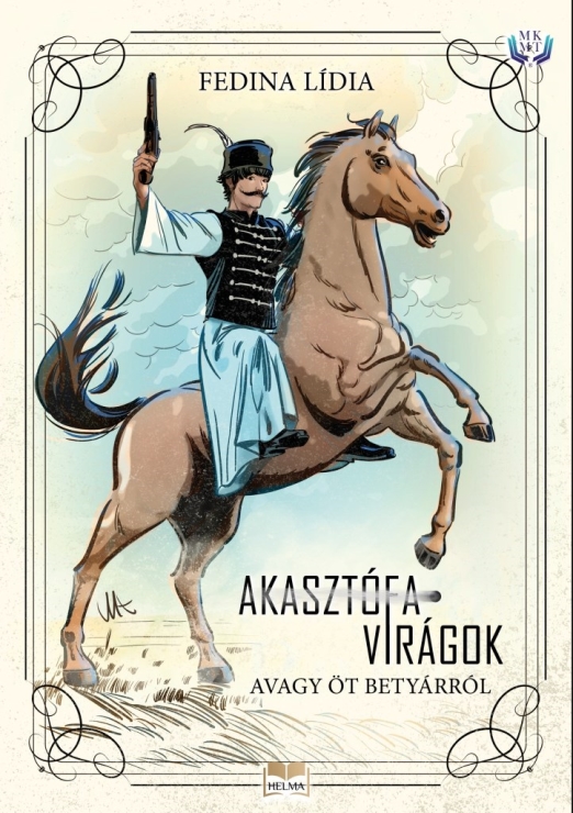 AKASZTÓFAVIRÁGOK - AVAGY ÖT BETYÁRRÓL