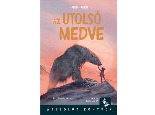 AZ UTOLSÓ MEDVE ( ABSZOLÚT KÖNYVEK)