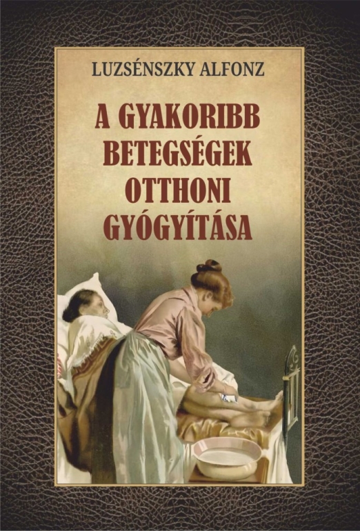 A GYAKORIBB BETEGSÉGEK OTTHONI GYÓGYÍTÁSA