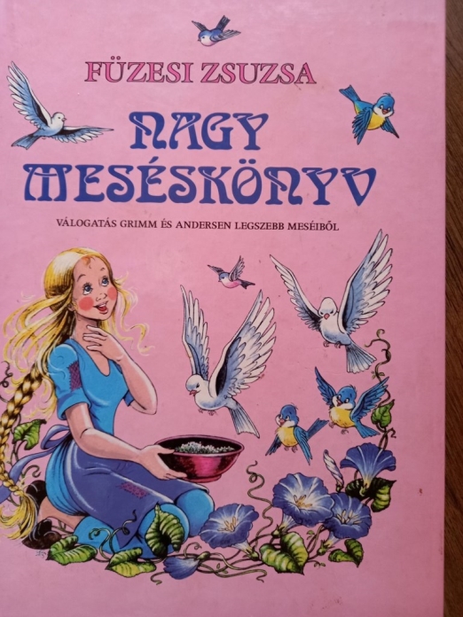 NAGY MESÉSKÖNYV 1. - VÁLOGATÁS GRIMM ÉS ANDERSEN LEGSZEBB MESÉIBŐL