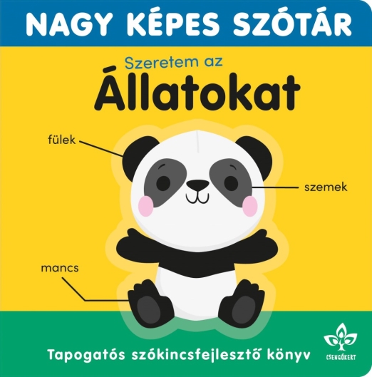 NAGY KÉPES SZÓTÁR - SZERETEM AZ ÁLLATOKAT!  TAPOGATÓS SZÓKINCSFEJLESZTŐ KÖNYV
