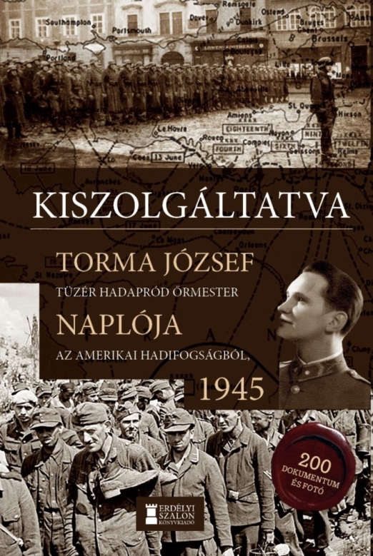 KISZOLGÁLTATVA - TORMA JÓZSEF NAPLÓJA 1945
