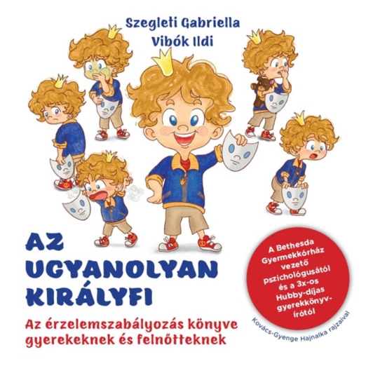 AZ UGYANOLYAN KIRÁLYFI - AZ ÉRZELEMSZABÁLYOZÁS KÖNYVE GYEREKEKNEK ÉS FEL.