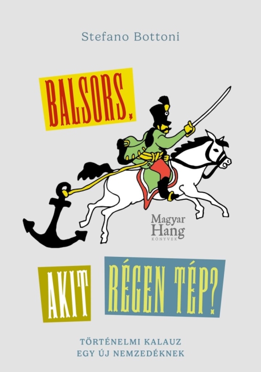 BALSORS, AKIT RÉGEN TÉP? - TÖRTÉNELMI KALAUZ EGY ÚJ NEMZEDÉKNEK