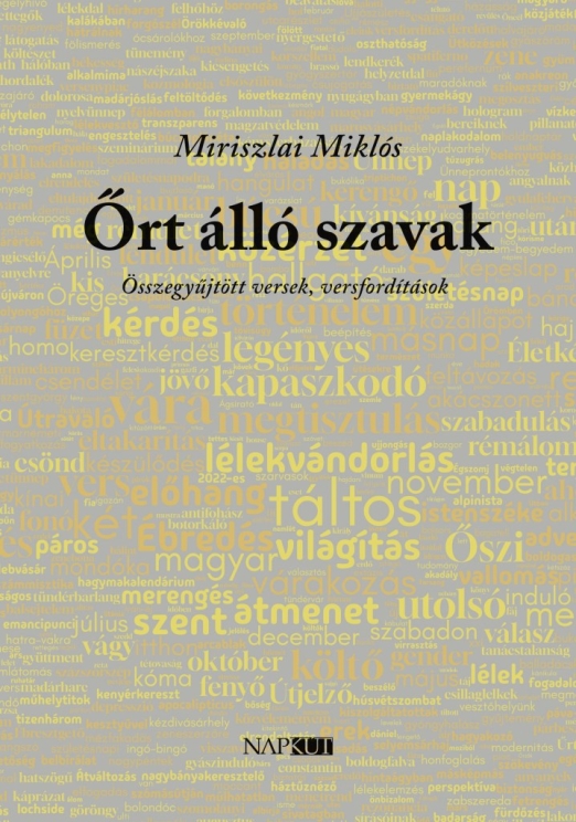ŐRT ÁLLÓ SZAVAK - ÖSSZEGYŰJTÖTT VERSEK, VERSFORDÍTÁSOK