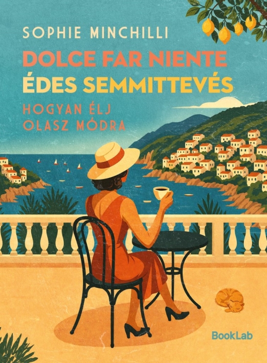 DOLCE FAR NIENTE - ÉDES SEMMITTEVÉS - HOGYAN ÉLJ OLASZ MÓDRA