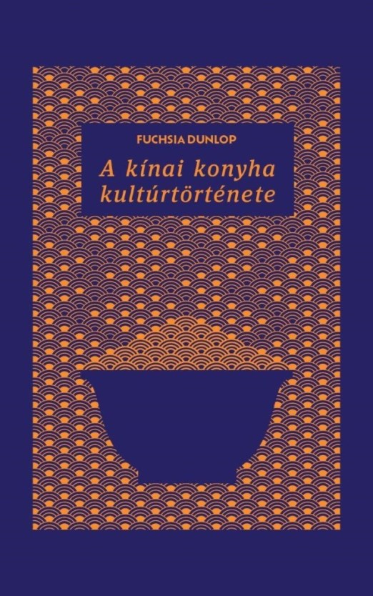 A KÍNAI KONYHA KULTÚRTÖRTÉNETE