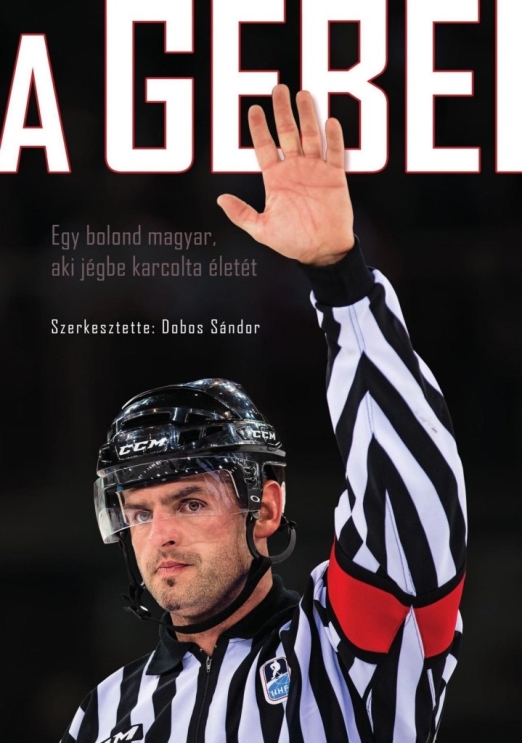 A GEBEI - EGY BOLOND MAGYAR, AKI JÉGBE KARCOLTA ÉLETÉT