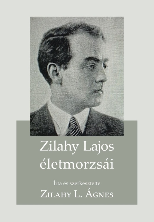 ZILAHY LAJOS ÉLETMORZSÁI