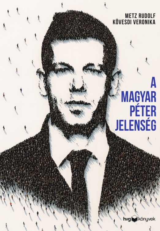 A MAGYAR PÉTER JELENSÉG