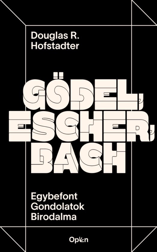 GÖDEL, ESCHER, BACH - EGYBEFONT GONDOLATOK BIRODALMA