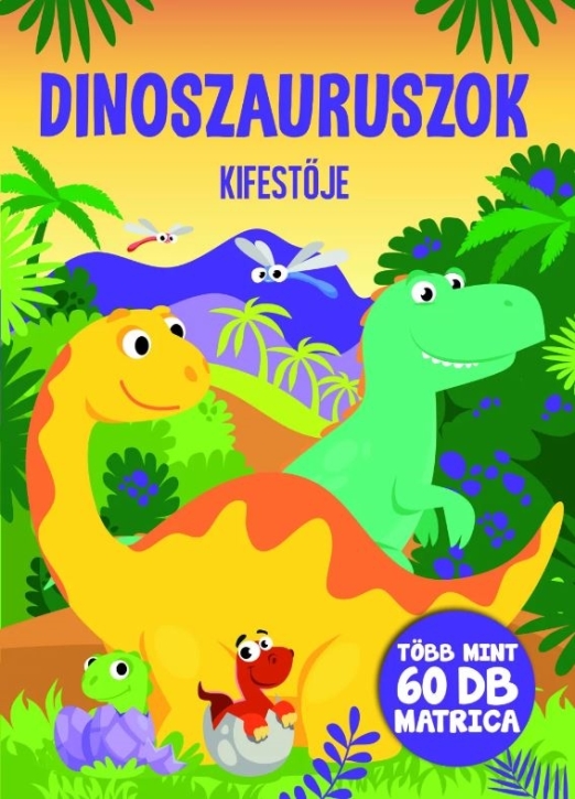 DINOSZAURUSZOK KIFESTŐ - TÖBB MINT 60 MATRICA