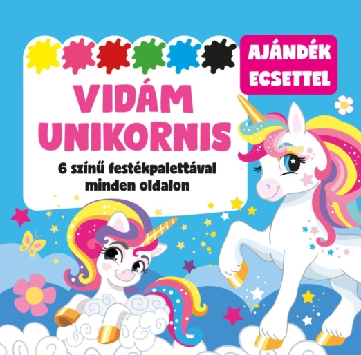 VIDÁM UNIKORNIS - 6 SZÍNŰ FESTÉKPALETTÁVAL MINDEN OLDALON - AJÁNDÉK ECSETTEL