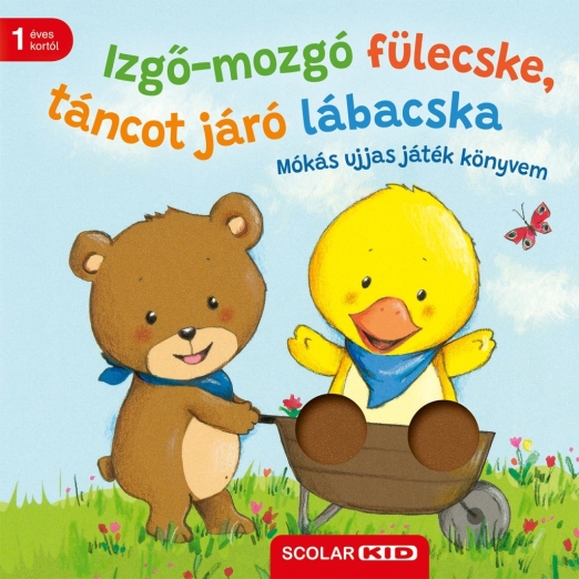 IZGŐ-MOZGÓ FÜLECSKE, TÁNCOT JÁRÓ LÁBACSKA - MÓKÁS UJJAS JÁTÉK KÖNYVEM