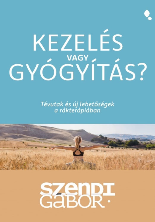KEZELÉS VAGY GYÓGYÍTÁS? - TÉVUTAK ÉS ÚJ LEHETŐSÉGEK A RÁKTERÁPIÁBAN