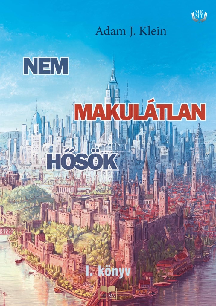 NEM MAKULÁTLAN HŐSÖK - I. KÖNYV