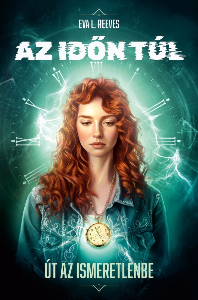 AZ IDŐN TÚL - ÚT AZ ISMERETLENBE