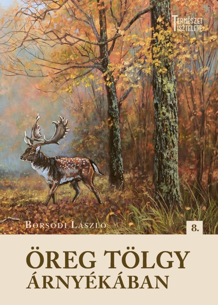 ÖREG TÖLGY ÁRNYÉKÁBAN 8. ( TERMÉSZET TISZTELETE)