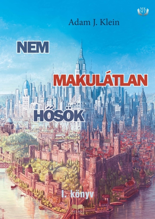 NEM MAKULÁTLAN HŐSÖK - I. KÖNYV