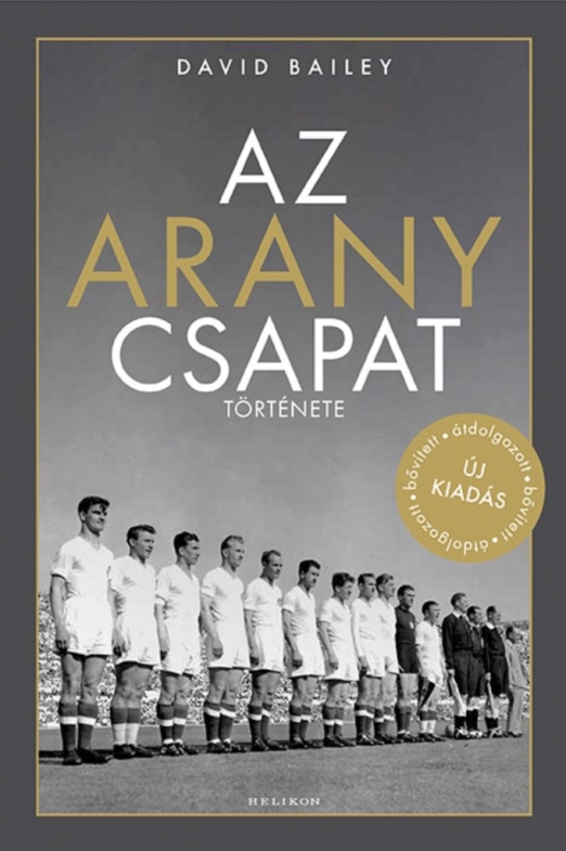 AZ ARANYCSAPAT TÖRTÉNETE - ÁTDOLGOZOTT BŐVÍTETT ÚJ KIADÁS