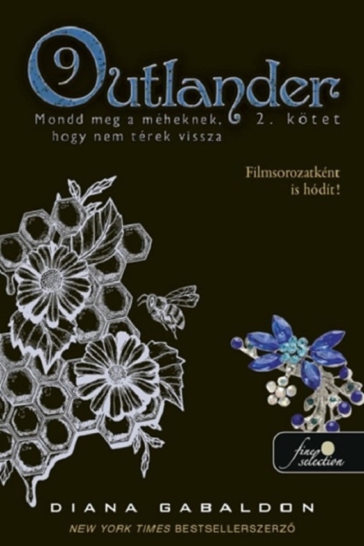 OUTLANDER 9/2 - MONDD MEG A MÉHEKNEK, HOGY NEM TÉREK VISSZA 2. KÖTET ( FŰZÖTT)